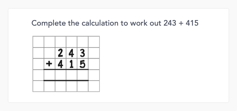 Q2a: Fluency - with scaffolding via given layout and straightforward numbers (no carrying)